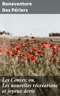 Produktbild: Les Contes; ou, Les nouvelles r&eacute;cr&eacute;ations et joyeux devis