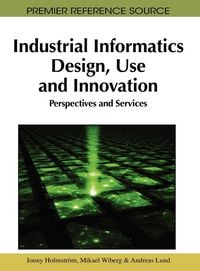 Produktbild: Industrial Informatics Design, Use and Innovation