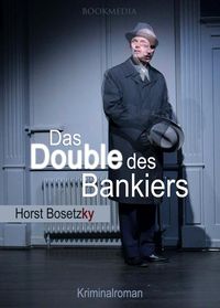 Bild vom Artikel Das Double des Bankiers: Berlin Krimi vom Autor Horst Bosetzky