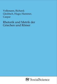 Produktbild: Rhetorik und Metrik der Griechen und R&ouml;mer
