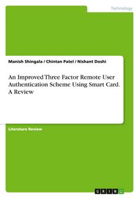 Produktbild: An Improved Three Factor Remote User Authentication Scheme Using Smart Card. A Review