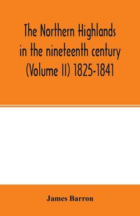 Produktbild: The Northern Highlands in the nineteenth century (Volume II) 1825-1841