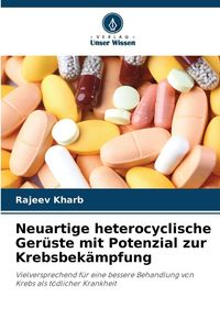Produktbild: Neuartige heterocyclische Ger&uuml;ste mit Potenzial zur Krebsbek&auml;mpfung