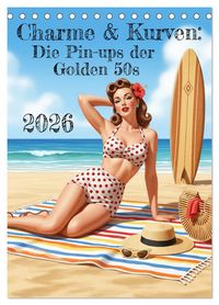 Produktbild: Charme & Kurven: Die Pin-ups der Golden 50s (Tischkalender 2026 DIN A5 hoch), CALVENDO Monatskalender