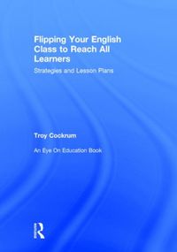 Produktbild: Cockrum, T: Flipping Your English Class to Reach All Learner
