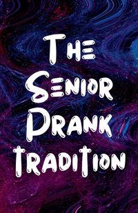 Produktbild: The Senior Pranks Tradition