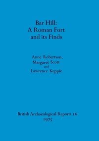 Produktbild: Bar Hill - A Roman Fort and its Finds
