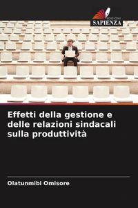 Produktbild: Effetti della gestione e delle relazioni sindacali sulla produttivit&agrave;