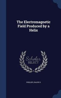 Produktbild: The Electromagnetic Field Produced by a Helix