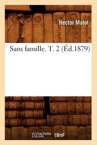 Produktbild: Sans famille. T. 2 (&Eacute;d.1879)