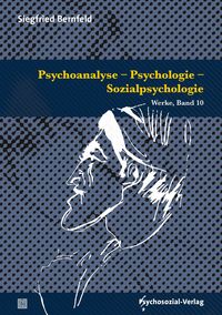 Bild vom Artikel Psychoanalyse – Psychologie – Sozialpsychologie vom Autor Siegfried Bernfeld