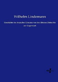 Produktbild: Geschichte der deutschen Literatur von den &auml;ltesten Zeiten bis zur Gegenwart
