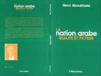 Produktbild: La Nation arabe, r&eacute;alit&eacute; et fiction