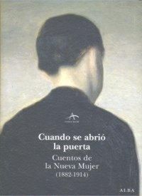 Produktbild: Cuando se abri&oacute; la puerta : cuentos de la nueva mujer (1882-1914)