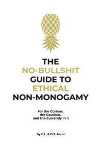 Produktbild: The No-Bullshit Guide to Ethical Non-Monogamy