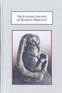 Produktbild: The Economic Injustice of Maternal Mortality