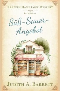 Produktbild: S&uuml;&szlig;-Sauer-Angebot (Krapfen Dame Cozy Mystery, #6)