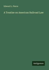 Produktbild: A Treatise on American Railroad Law