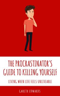 Bild vom Artikel The Procrastinator's Guide To Killing Yourself vom Autor Gareth Edwards