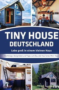 Bild vom Artikel Tiny House Deutschland vom Autor Jörg Janssen-Golz