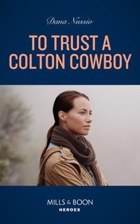 Produktbild: To Trust A Colton Cowboy (The Coltons of Colorado, Book 11) (Mills & Boon Heroes)