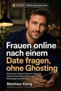 Produktbild: Frauen online nach einem Date fragen, ohne Ghosting
