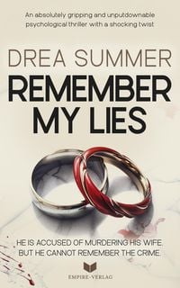 Produktbild: Remember My Lies: An absolutely gripping and unputdownable psychological thriller with a shocking twist (English Edition)