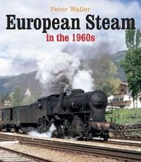 Produktbild: Waller, P: European Steam in the 1960s