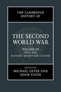 Produktbild: Cambridge History of the Second World War: Volume 3, Total War: Economy, Society and Culture