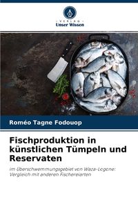 Produktbild: Fischproduktion in k&uuml;nstlichen T&uuml;mpeln und Reservaten