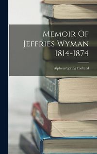 Produktbild: Memoir Of Jeffries Wyman 1814-1874