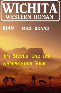 Produktbild: Jim Silver und die k&auml;mpfenden Vier: Wichita Western Roman 149