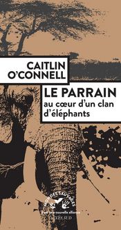 Produktbild: Le parrain : au coeur d'un clan d'&eacute;l&eacute;phants