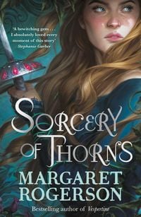 Bild vom Artikel Sorcery of Thorns vom Autor Margaret Rogerson