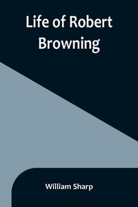 Produktbild: Life of Robert Browning