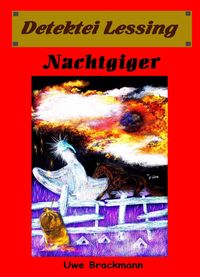 Produktbild: Nachtgiger. Detektei Lessing Kriminalserie, Band 24. Spannender Detektiv und Kriminalroman &uuml;ber Verbrechen, Mord, Intrigen und Verrat.