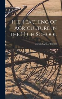 Produktbild: The Teaching of Agriculture in the High School