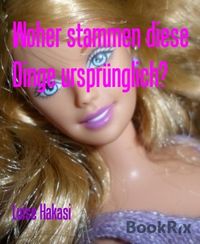 Produktbild: Woher stammen diese Dinge urspr&uuml;nglich?