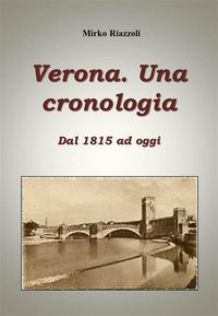 Produktbild: Verona. Una cronologia Dal 1815 ad oggi