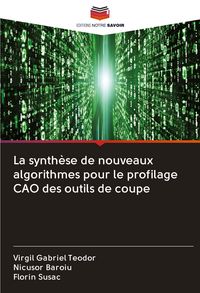 Produktbild: La synth&egrave;se de nouveaux algorithmes pour le profilage CAO des outils de coupe