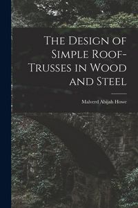 Produktbild: The Design of Simple Roof-trusses in Wood and Steel