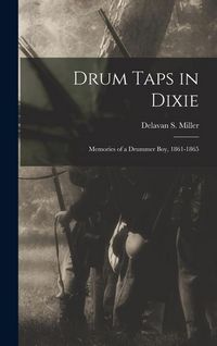 Produktbild: Drum Taps in Dixie: Memories of a Drummer Boy, 1861-1865