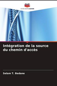 Produktbild: Int&eacute;gration de la source du chemin d'acc&egrave;s