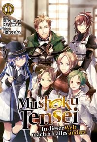 Produktbild: Mushoku Tensei: In dieser Welt mach ich alles anders (Light Novel): Band 1