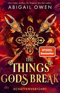 Produktbild: The Things Gods Break &ndash; Schattenverf&uuml;hrt