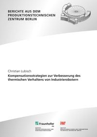 Bild vom Artikel Kompensationsstrategien zur Verbesserung des thermischen Verhaltens von Industrierobotern vom Autor Christian Lubisch