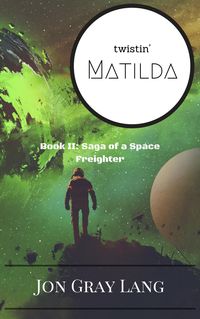 Produktbild: Twistin' Matilda (Saga of a Space Freighter, #2)