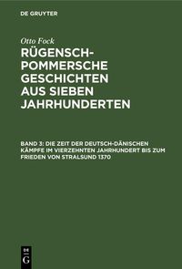 Produktbild: Die Zeit der Deutsch-D&auml;nischen K&auml;mpfe im vierzehnten Jahrhundert bis zum Frieden von Stralsund 1370