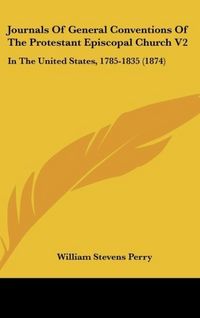 Produktbild: Journals Of General Conventions Of The Protestant Episcopal