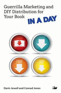 Produktbild: Guerrilla Marketing and DIY Distribution for Your Book IN A DAY